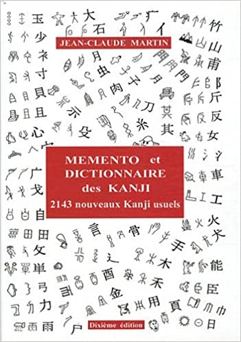 Mémento et dictionnaire des Kanji, 2143 Kanji usuels japonais - Jean Claude Martin  [Livres]