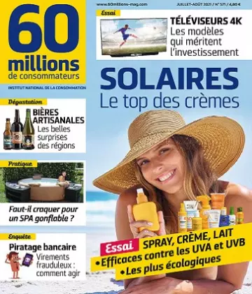 60 Millions De Consommateurs N°571 – Juillet-Août 2021  [Magazines]