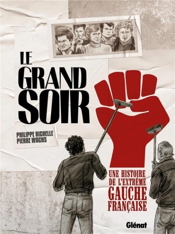 LE GRAND SOIR - Une histoire de l'extrême gauche française  [BD]