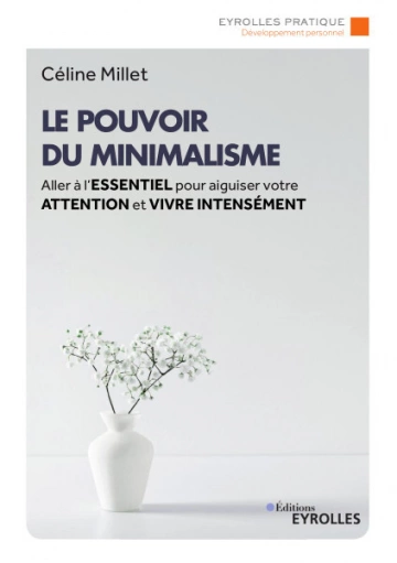 Le pouvoir du minimalisme - Céline Millet  [Livres]