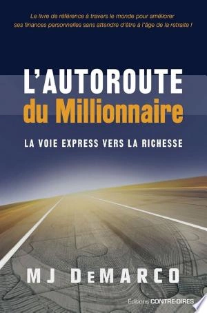 L'autoroute du millionnaire - La voie express vers la richesse  [Livres]