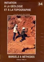 Initiation à la géologie et à la topographie  [Livres]