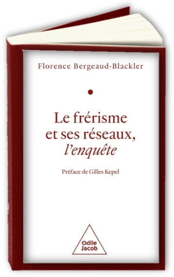 Le Frérisme et ses réseaux L'Enquête  Florence Bergeaud-Blackler  [Livres]