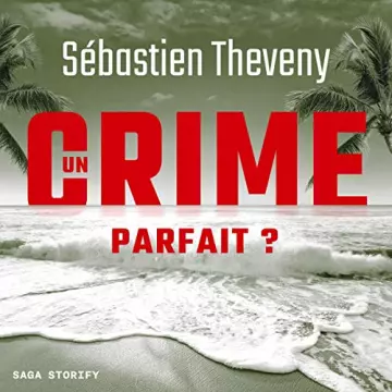 Un Crime parfait ? Sébastien Theveny  [AudioBooks]