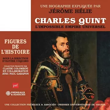 JÉRÔME HÉLIE - CHARLES QUINT - UNE BIOGRAPHIE EXPLIQUÉE  [AudioBooks]