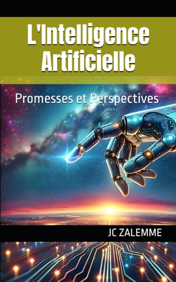 JC Zalemme L'Intelligence Artificielle: Promesses et Perspectives  [Livres]