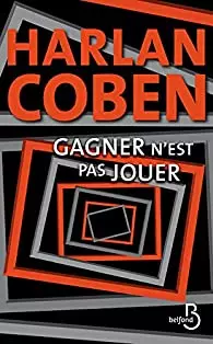 Harlan Coben Gagner n’est pas jouer  [Livres]