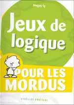 Jeux de logique pour les mordus  [Livres]