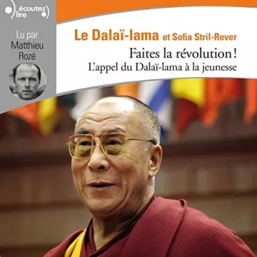 FAITES LA RÉVOLUTION ! - L'APPEL DU DALAÏ-LAMA À LA JEUNESSE - DALAÏ LAMA, SOFIA STRIL-REVER  [AudioBooks]