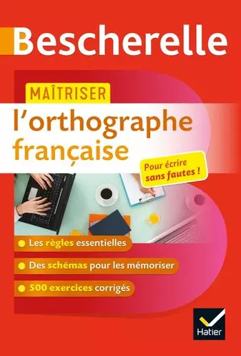 Bescherelle Maîtriser l’orthographe française  [Livres]