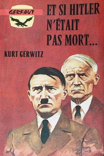 Kurt Gerwitz Et si hitler n'était pas mort  [Livres]