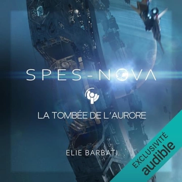 Spes-Nova 1 - La tombée de l'aurore Élie Barbati  [AudioBooks]