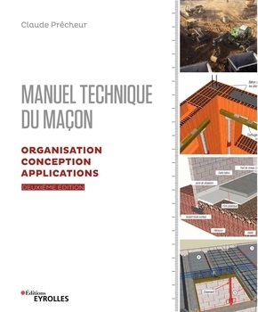 MANUEL TECHNIQUE DU MAÇON - ORGANISATION CONCEPTION APPLICATIONS  [Livres]