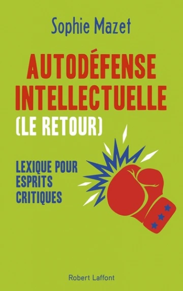 AUTODÉFENSE INTELLECTUELLE (LE RETOUR) - SOPHIE MAZET  [Livres]