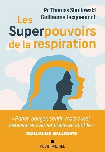 Les Superpouvoirs de la respiration - Thomas Similowski, Guillaume Jacquemont  [Livres]