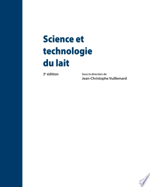 Science et technologie du lait. 3e édition  [Livres]