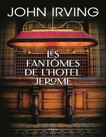 Les Fantômes de l'Hotel Jerome - John Irving  [Livres]