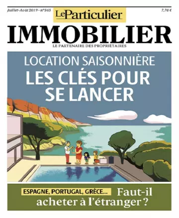 Le Particulier Immobilier N°365 – Juillet-Août 2019  [Magazines]