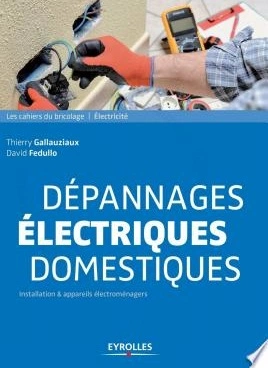 Dépannages électriques domestiques  [Livres]