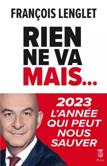 Rien ne va, mais…  François Lenglet  [Livres]