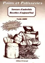 Saveurs d'autrefois - Recettes d'aujourd'hui Pains et Patisseries  [Livres]