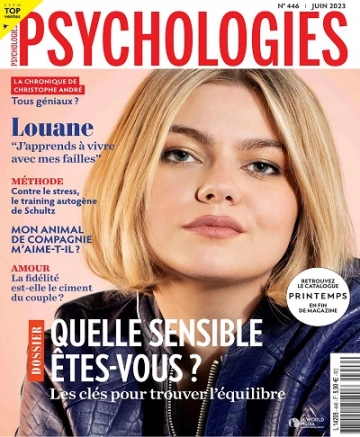 Psychologies Magazine N°446 – Juin 2023  [Magazines]