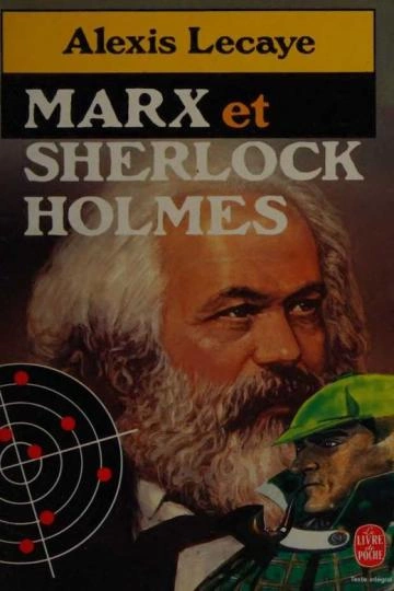 Marx et Sherlock Holmes Alexis Lecaye  [Livres]