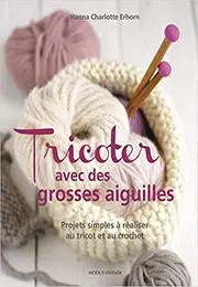 Tricoter avec des grosses aiguilles  [Livres]