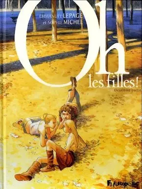 Oh les filles! - Michel. Lepage - (Intégrale : 2 tomes)  [BD]