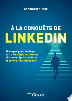 A LA CONQUÊTE DE LINKEDIN - CHRISTOPHER PITON  [Livres]