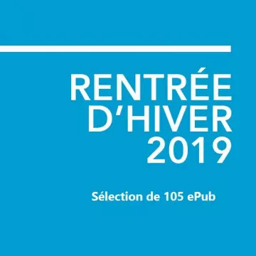 105 EPUB DE LA RENTRÉE LITTÉRAIRE HIVER 2019  [Livres]