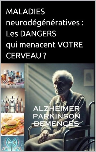 Maladies neurodégénératives.Les dangers qui menacent votre cerveau  [Livres]