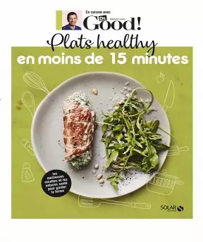 Dr Good – Plats healthy en moins de 15 minutes  [Livres]