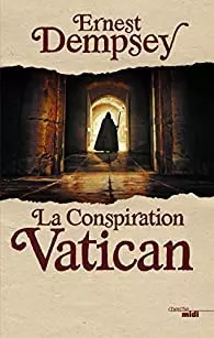 ERNEST DEMPSEY - LA CONSPIRATION VATICAN  [Livres]