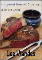 Le grand livre de la cuisine à la plancha : Tome 5 - Les viandes  [Livres]