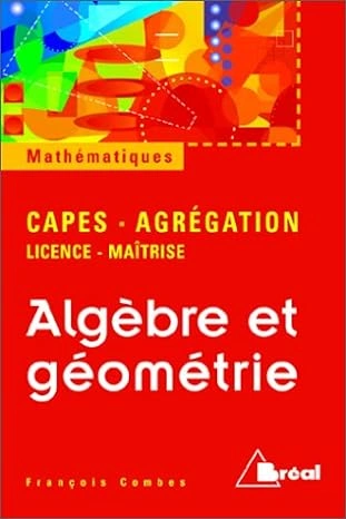 Algèbre et géométrie: [Agrégation - CAPES - Licence - Maîtrise]  [Livres]