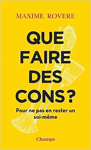 Maxime Rovere - Que faire des cons ?  [AudioBooks]