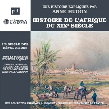 Histoire de l’Afrique du XIXe siècle - Le Siècle des révolutions Anne Hugon  [AudioBooks]