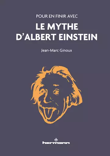 POUR EN FINIR AVEC LE MYTHE D'ALBERT D'EINSTEIN - JEAN-MARC GINOUX  [Livres]