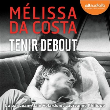 Mélissa Da Costa - Tenir debout  [AudioBooks]