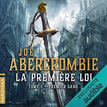 JOE ABERCROMBIE - PREMIER SANG - LA PREMIÈRE LOI T1  [AudioBooks]