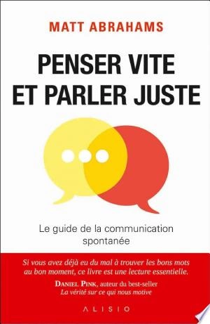 Penser vite et parler juste Matt Abrahams  [Livres]