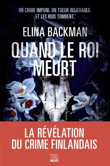 Quand le roi meurt  Elina Backman  [Livres]