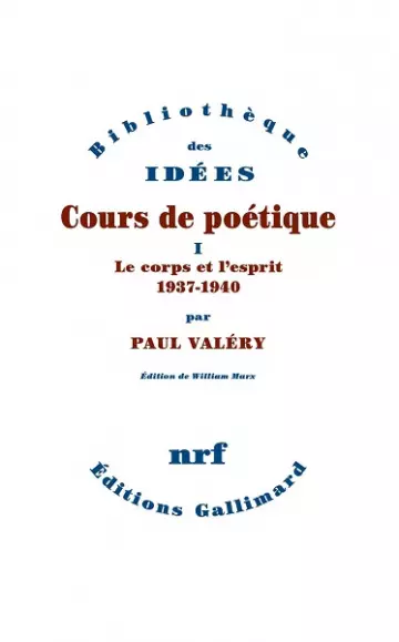 Cours de poétique Tome 1 : Le corps et l'esprit : 1937-1940  [Livres]