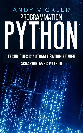 Programmation Python  Techniques d'Automatisation et Web Scraping avec Python  [Livres]