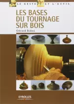 Les bases du tournage sur bois  [Livres]