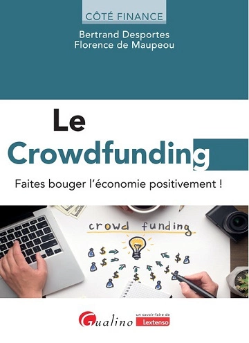 Le crowdfunding Faites bouger l'économie positivement  [Livres]