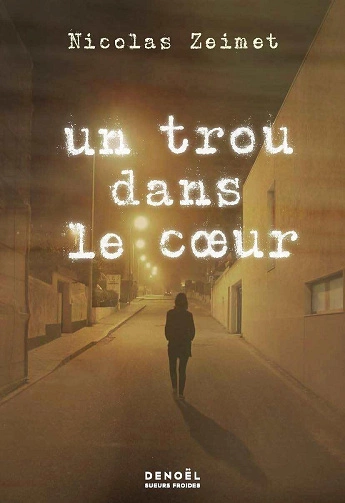 Un trou dans le coeur : Zeimet Nicolas  [Livres]