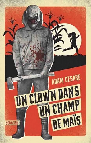 Un clown dans un champ de maïs - Adam Cesare  [Livres]