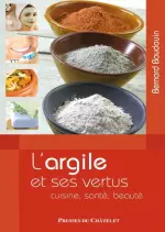 L’argile et ses vertus : Cuisine, santé, beauté  [Livres]